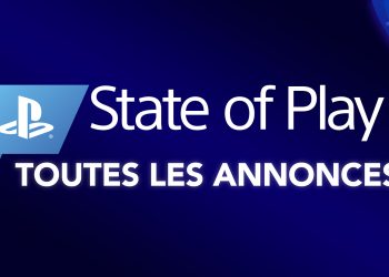 State of Play : Toutes les annonces