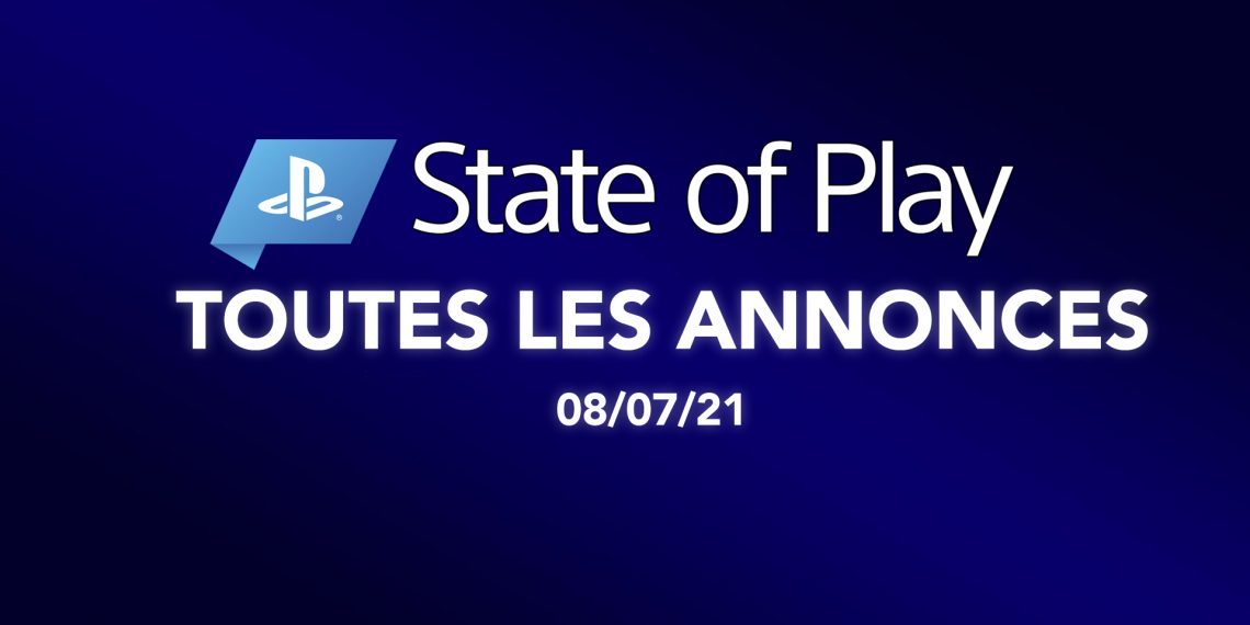 State of Play : Toutes les annonces