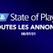 State of Play : Toutes les annonces