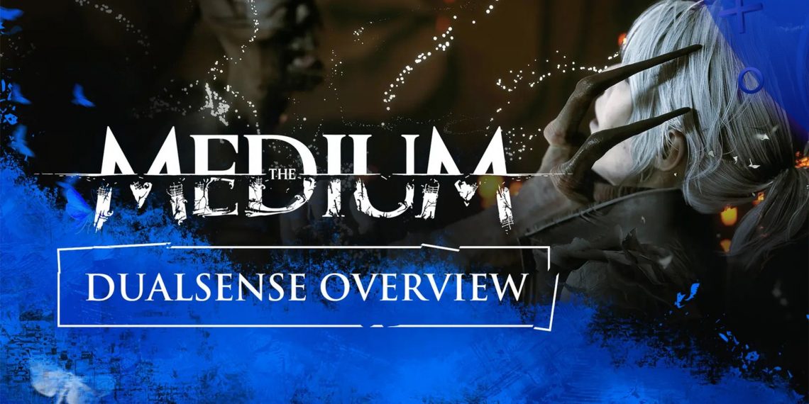 The Medium PS5 : Présentation des fonctionnalités de la DualSense