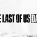 The Last of Us Day : Résumé des annonces de l’édition 2021
