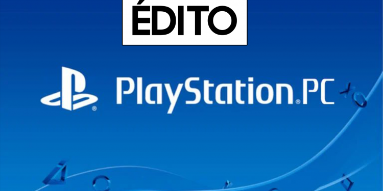 Édito : PlayStation a raison d’aller sur PC