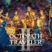 Preview – Démo d’Octopath Traveler II : On prend les mêmes et on recommence ?