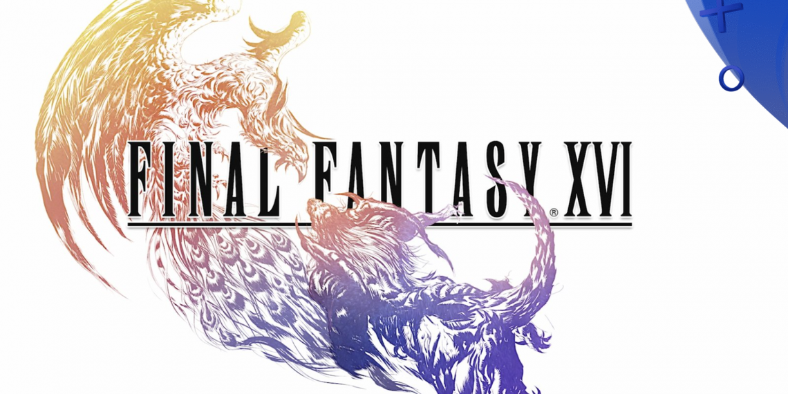 La gazette des previews : Final Fantasy XVI