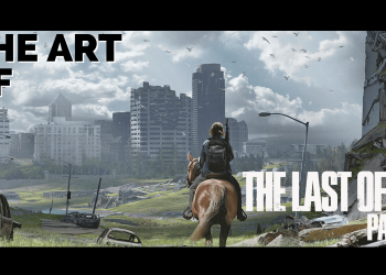 The Art of The Last of Us Part II : un voyage émotionnel et esthétique