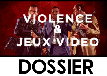 Dossier : Violence dans les jeux vidéo, arrêtons de taper sur les pixels