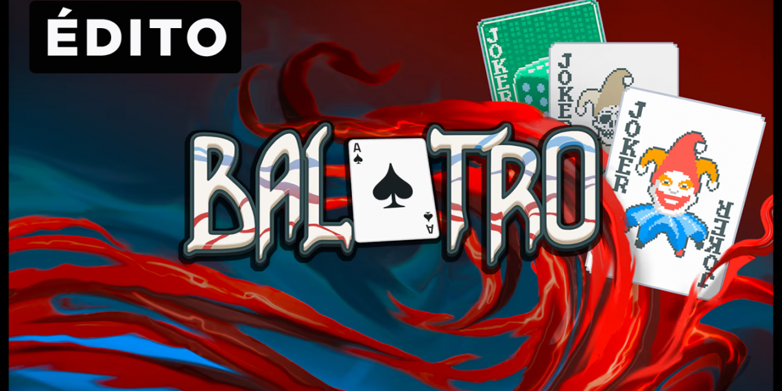 Balatro, l’As de trèfle qui pique mon cœur